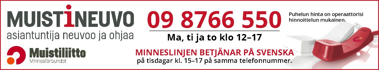 Kuvassa teksti: Muistineuvo,
09 8766 550

Puhelinaika ma, ti ja to kello 12-17

Minneslinjennbetjänar på svenska- på tisdagar klockan 15-17 på samma telefonnummer.